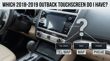 How Do I Know If My 2018-2019 Subaru Outback Has the MAP, TEL/MAP, or PHONE Touchscreen?