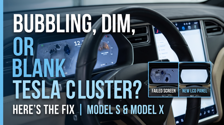 Tesla Model S / Model X Instrument Cluster Screen: Bubbling, Dim, or Blank? Here's the Fix