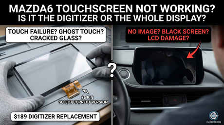 Mazda6 Touchscreen Not Working? Here's How to Tell If It's the Digitizer or the Whole Display
